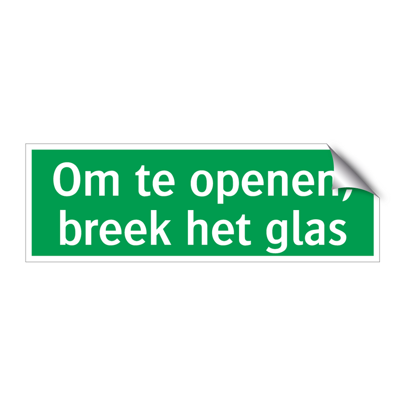 Om te openen, breek het glas