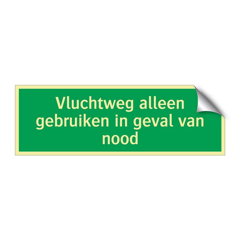 Vluchtweg alleen gebruiken in geval van nood