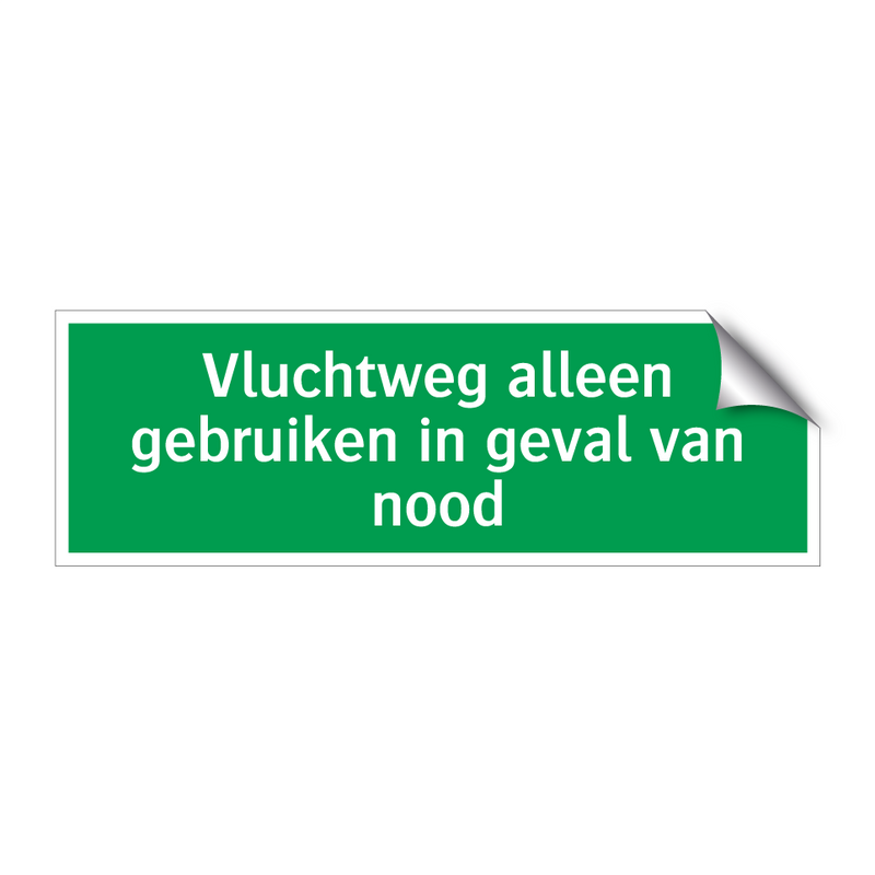 Vluchtweg alleen gebruiken in geval van nood