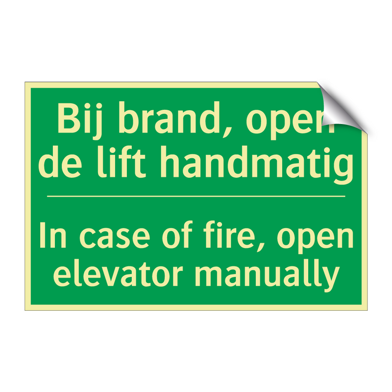 Bij brand, open de lift handmatig /.../ - In case of fire, open elevator /.../