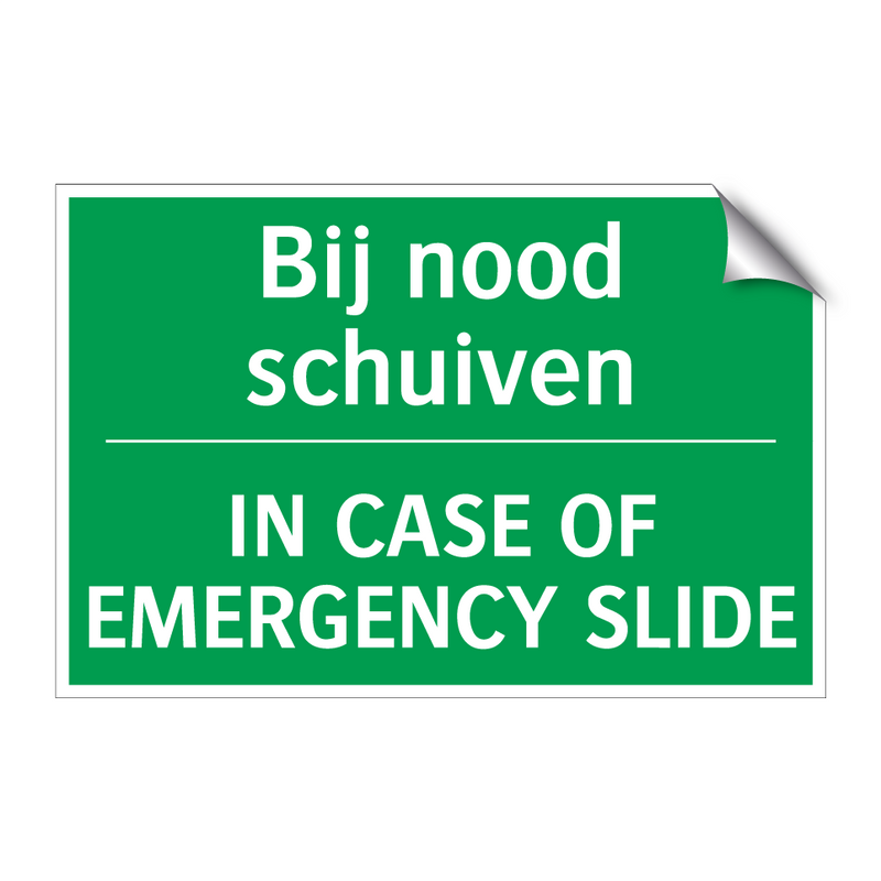 Bij nood schuiven - IN CASE OF EMERGENCY SLIDE /.../