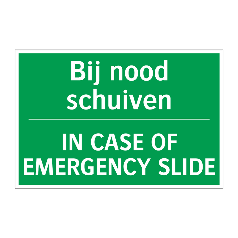 Bij nood schuiven - IN CASE OF EMERGENCY SLIDE /.../