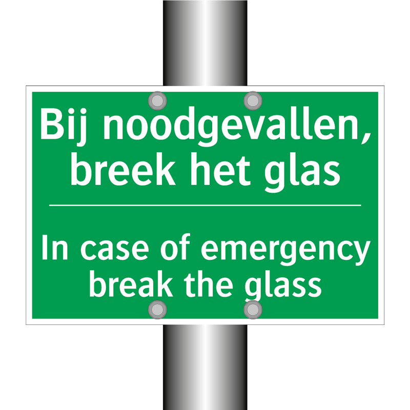 Bij noodgevallen, breek het glas /.../ - In case of emergency break /.../