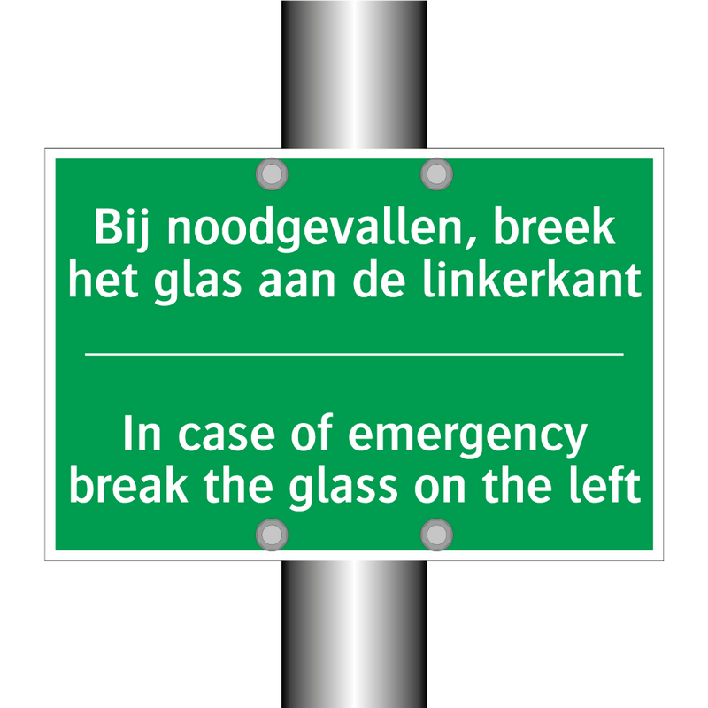 Bij noodgevallen, breek het glas /.../ - In case of emergency break /.../