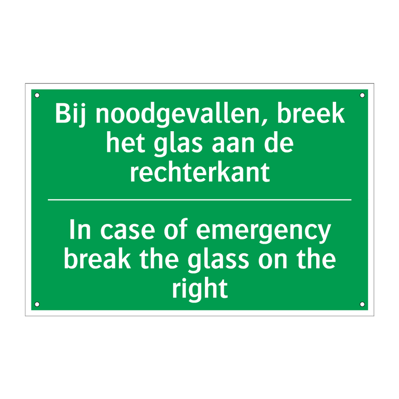 Bij noodgevallen, breek het glas /.../ - In case of emergency break /.../