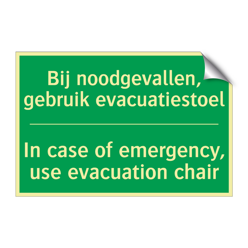 Bij noodgevallen, gebruik evacuatiestoel /.../ - In case of emergency, use /.../