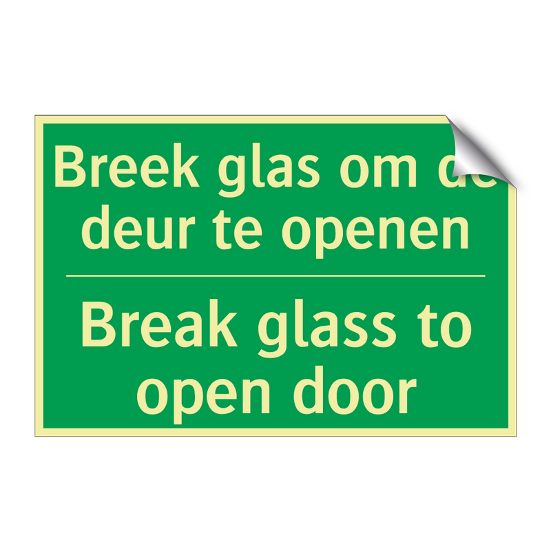 Breek glas om de deur te openen /.../ - Break glass to open door