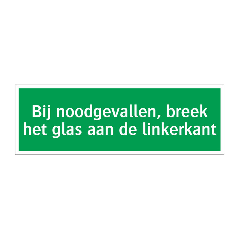 Bij noodgevallen, breek het glas aan de linkerkant