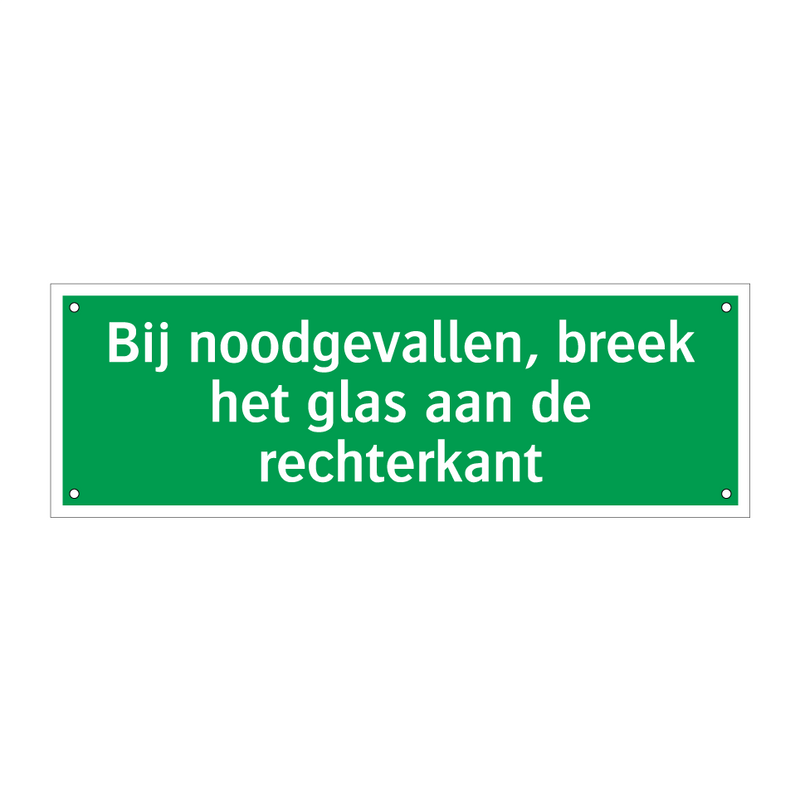 Bij noodgevallen, breek het glas aan de rechterkant