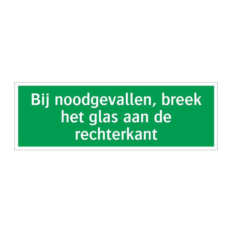 Bij noodgevallen, breek het glas aan de rechterkant