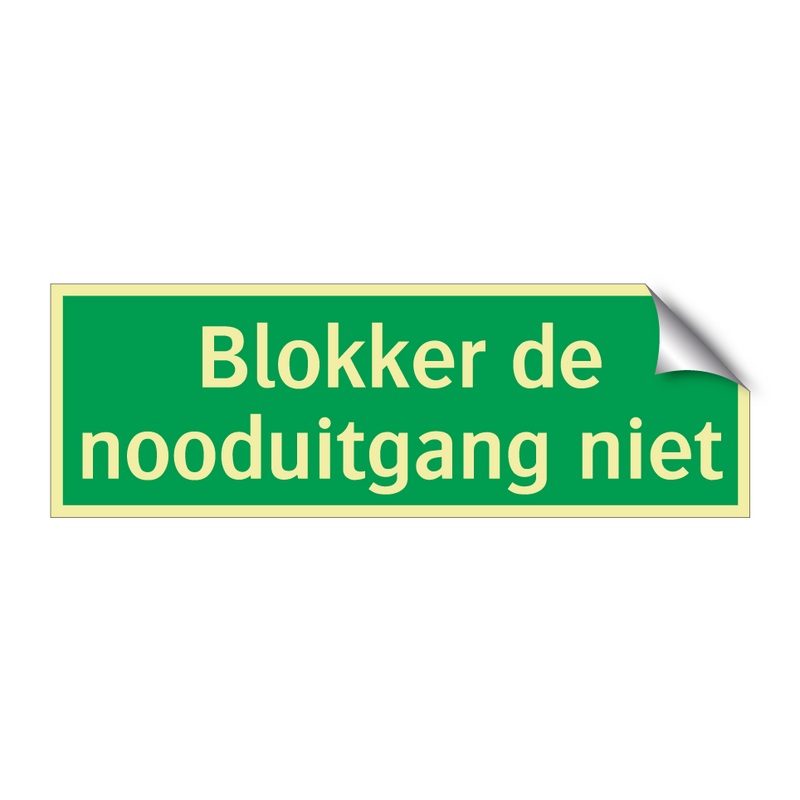 Blokker de nooduitgang niet & Blokker de nooduitgang niet & Blokker de nooduitgang niet