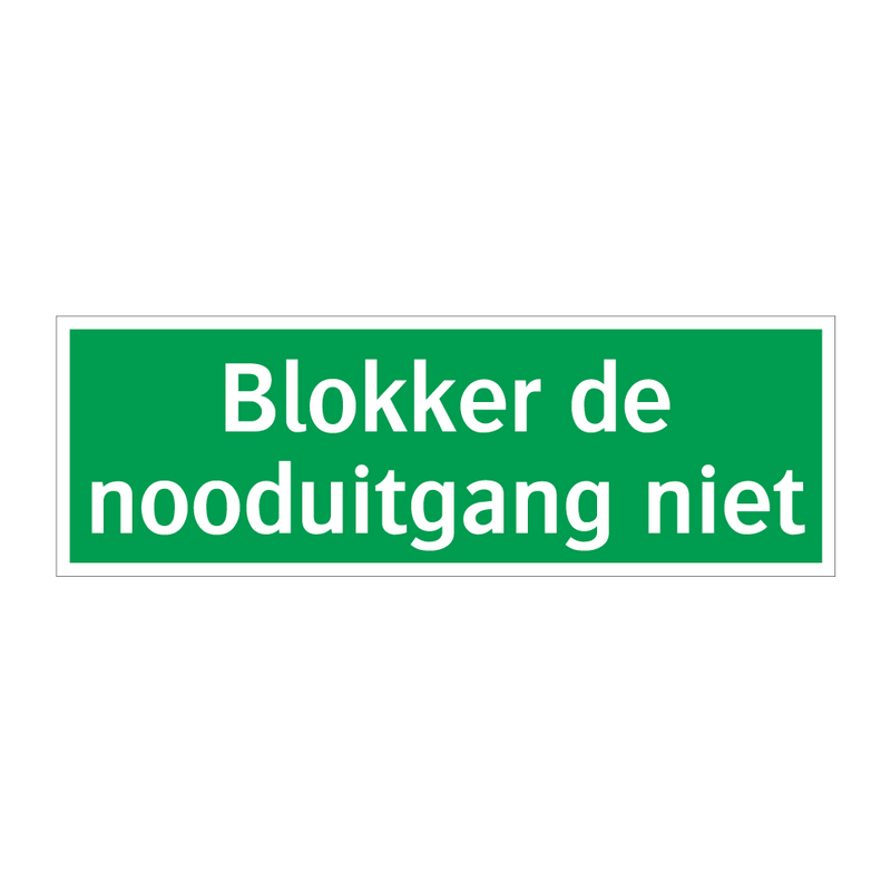 Blokker de nooduitgang niet & Blokker de nooduitgang niet & Blokker de nooduitgang niet