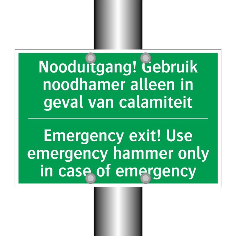 Nooduitgang! Gebruik noodhamer /.../ - Emergency exit! Use emergency /.../