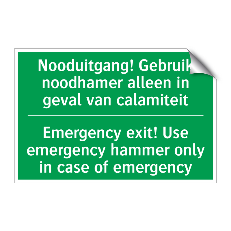 Nooduitgang! Gebruik noodhamer /.../ - Emergency exit! Use emergency /.../