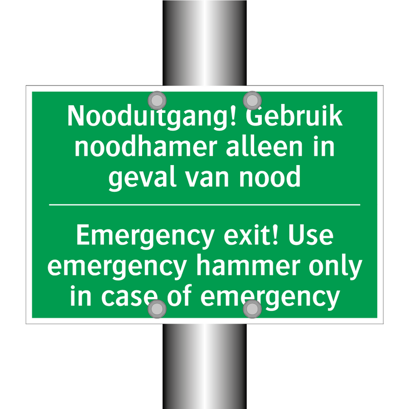 Nooduitgang! Gebruik noodhamer /.../ - Emergency exit! Use emergency /.../