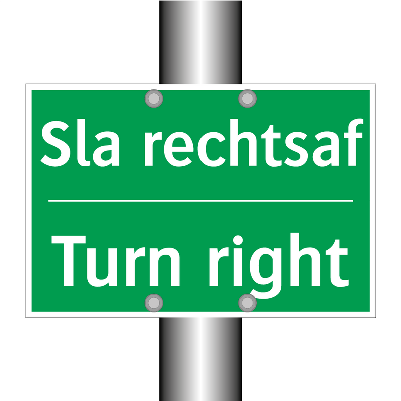 Sla rechtsaf - Turn right & Sla rechtsaf - Turn right & Sla rechtsaf - Turn right