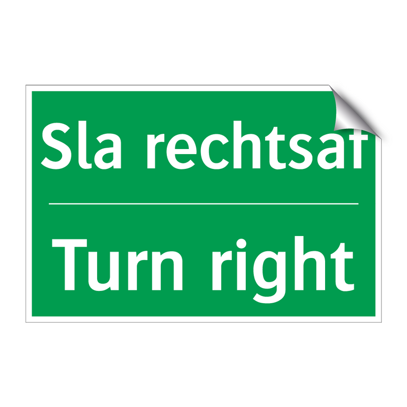 Sla rechtsaf - Turn right & Sla rechtsaf - Turn right & Sla rechtsaf - Turn right