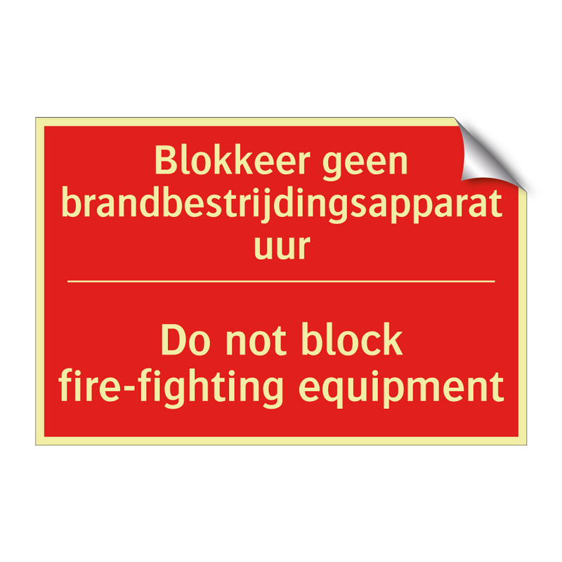 Blokkeer geen brandbestrijdingsapparatuur - Do not block fire-fighting equipment