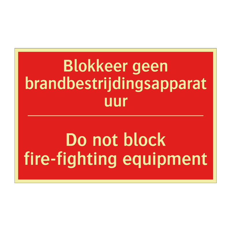 Blokkeer geen brandbestrijdingsapparatuur - Do not block fire-fighting equipment