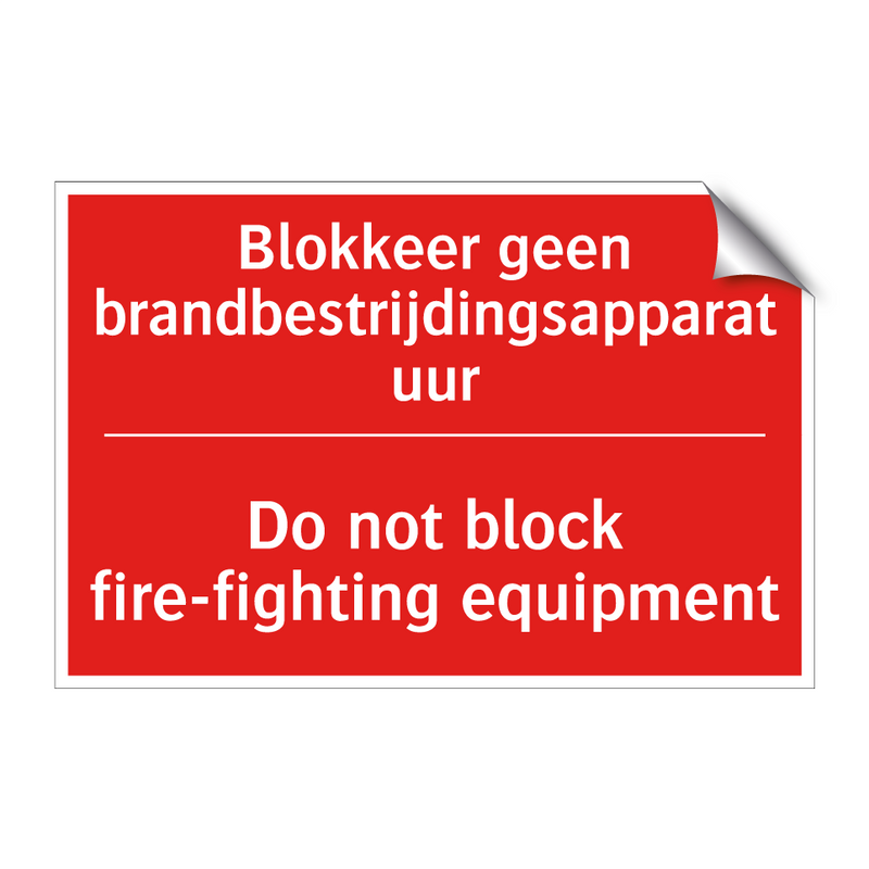 Blokkeer geen brandbestrijdingsapparatuur - Do not block fire-fighting equipment