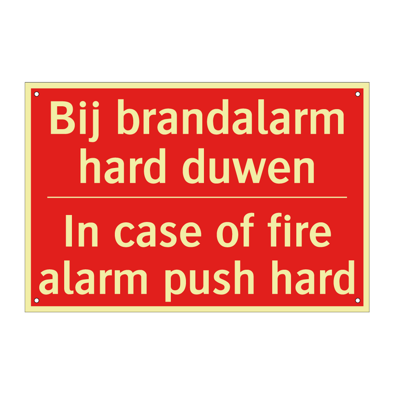 Bij brandalarm hard duwen - In case of fire alarm push hard