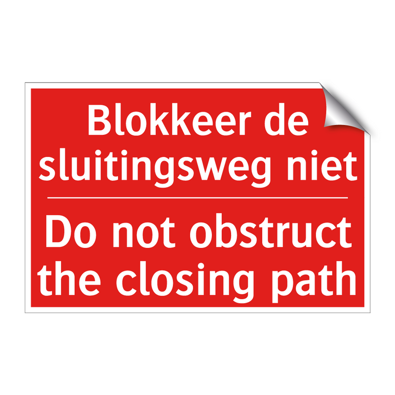 Blokkeer de sluitingsweg niet - Do not obstruct the closing path