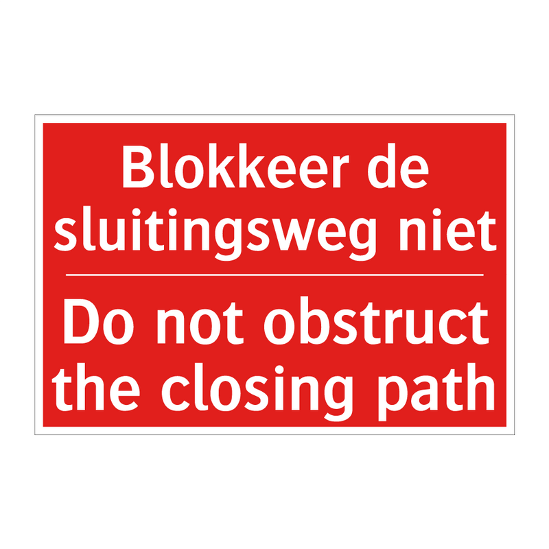 Blokkeer de sluitingsweg niet - Do not obstruct the closing path