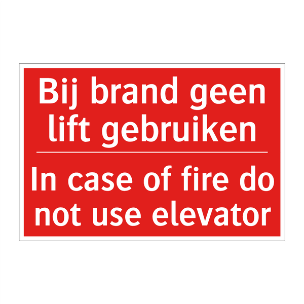 Bij brand geen lift gebruiken - In case of fire do not use elevator