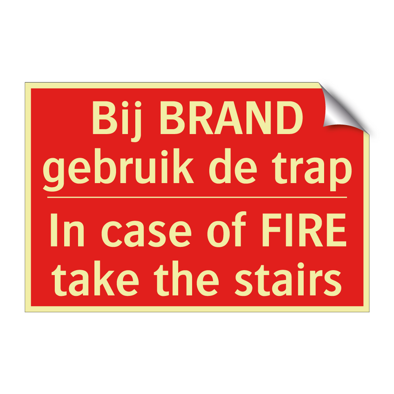 Bij BRAND gebruik de trap - In case of FIRE take the stairs