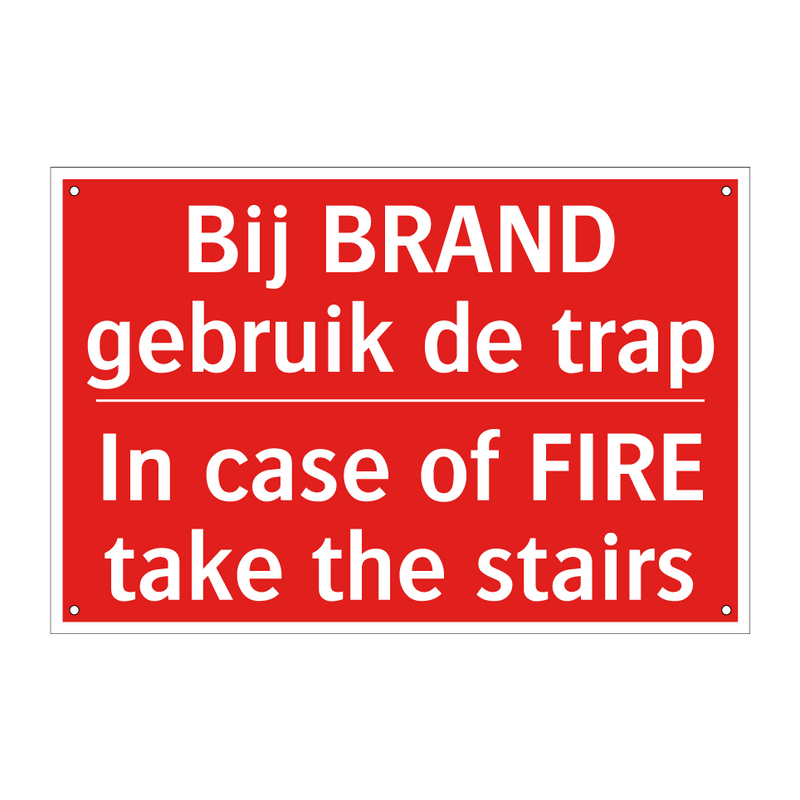 Bij BRAND gebruik de trap - In case of FIRE take the stairs