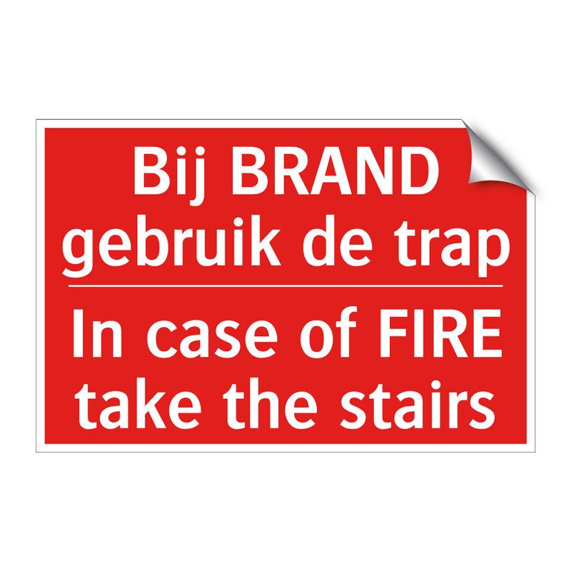 Bij BRAND gebruik de trap - In case of FIRE take the stairs