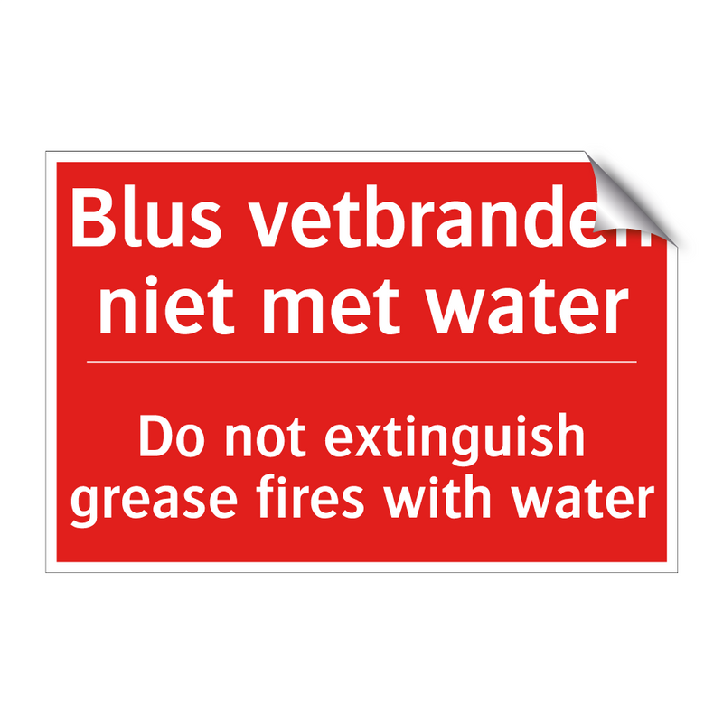 Blus vetbranden niet met water - Do not extinguish grease fires with water