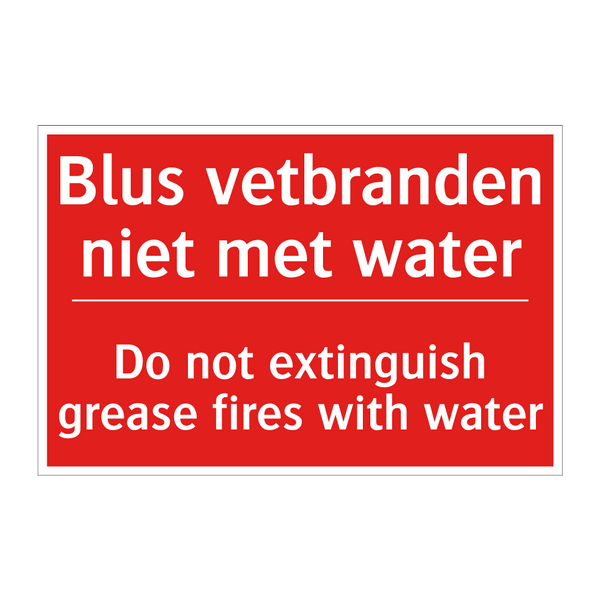 Blus vetbranden niet met water - Do not extinguish grease fires with water