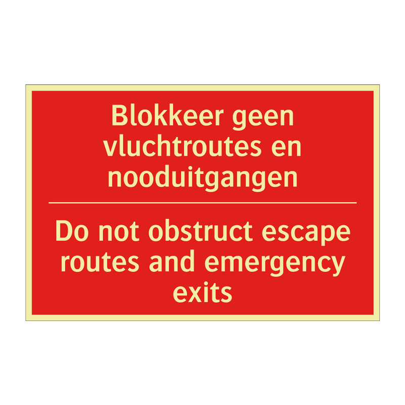 Blokkeer geen vluchtroutes en nooduitgangen /.../ - Do not obstruct escape routes and emergency /.../