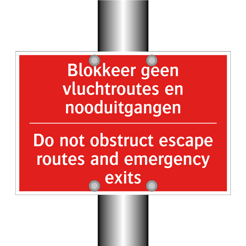 Blokkeer geen vluchtroutes en nooduitgangen /.../ - Do not obstruct escape routes and emergency /.../