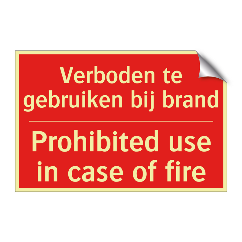 Verboden te gebruiken bij brand - Prohibited use in case of fire