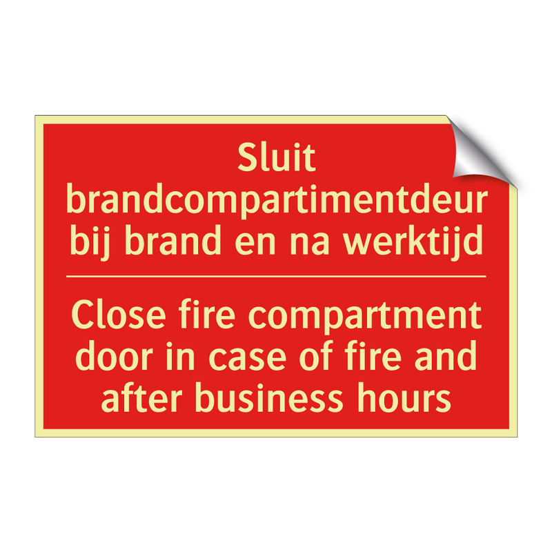 Sluit brandcompartimentdeur bij brand en /.../ - Close fire compartment door in case of fire /.../