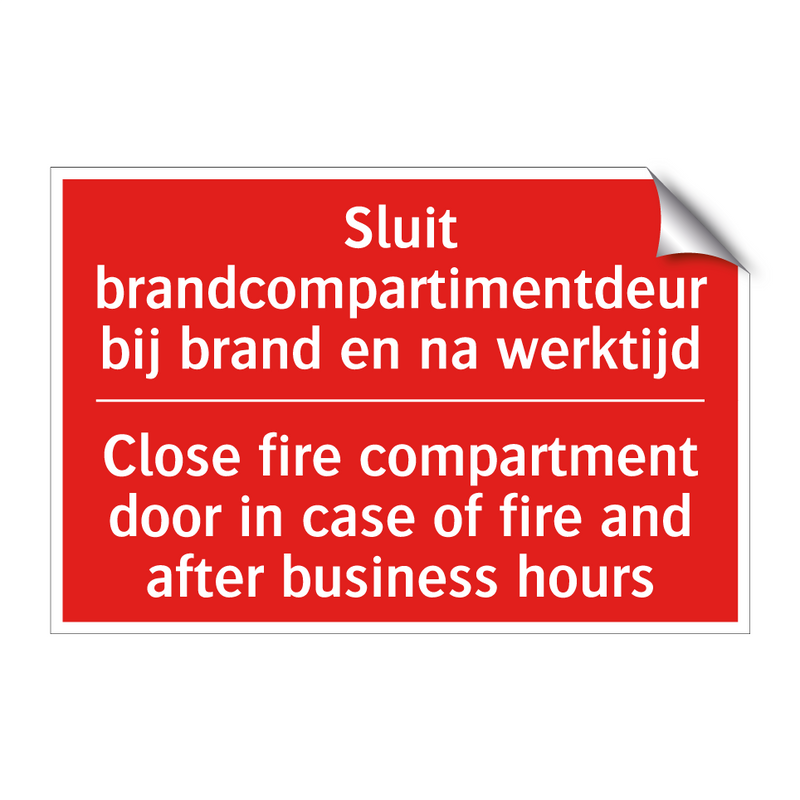 Sluit brandcompartimentdeur bij brand en /.../ - Close fire compartment door in case of fire /.../