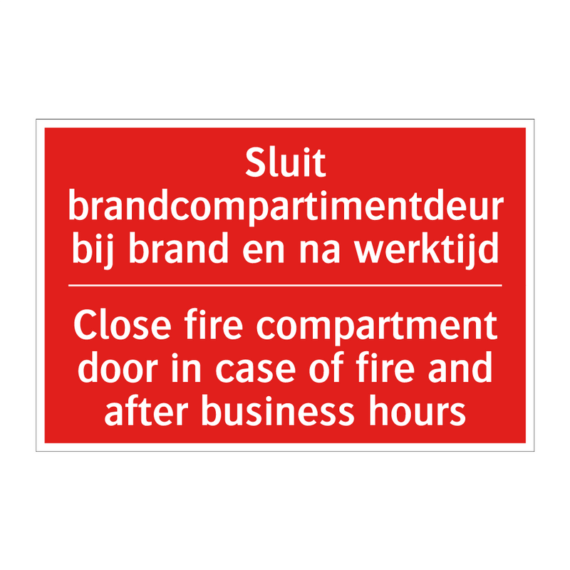 Sluit brandcompartimentdeur bij brand en /.../ - Close fire compartment door in case of fire /.../