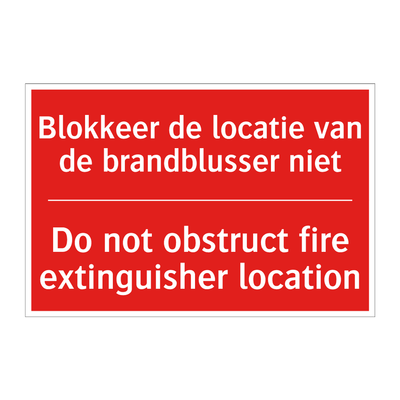 Blokkeer de locatie van de brandblusser /.../ - Do not obstruct fire extinguisher location /.../