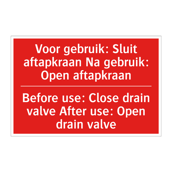 Voor gebruik: Sluit aftapkraan Na gebruik: /.../ - Before use: Close drain valve After use: /.../