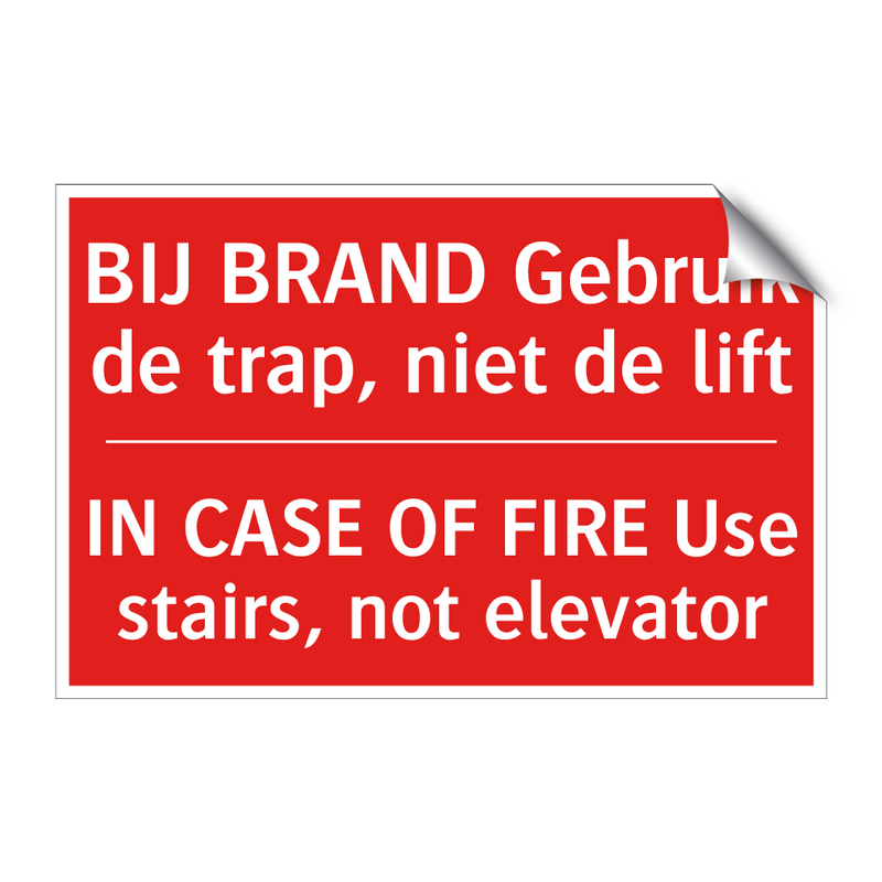 BIJ BRAND Gebruik de trap, niet de lift - IN CASE OF FIRE Use stairs, not elevator