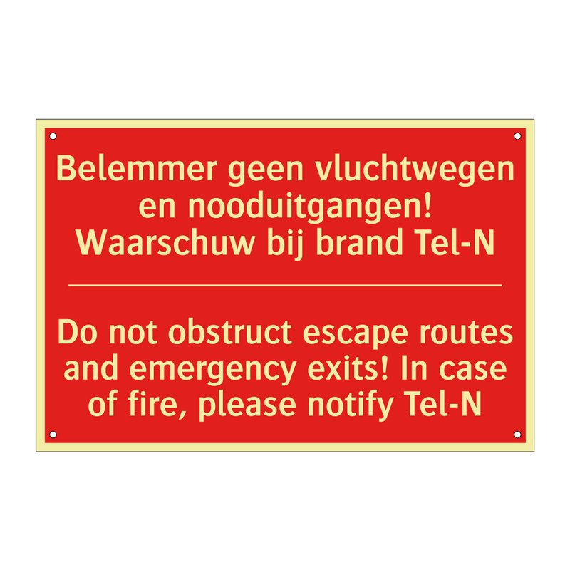 Belemmer geen vluchtwegen en nooduitgangen! /.../ - Do not obstruct escape routes and emergency /.../