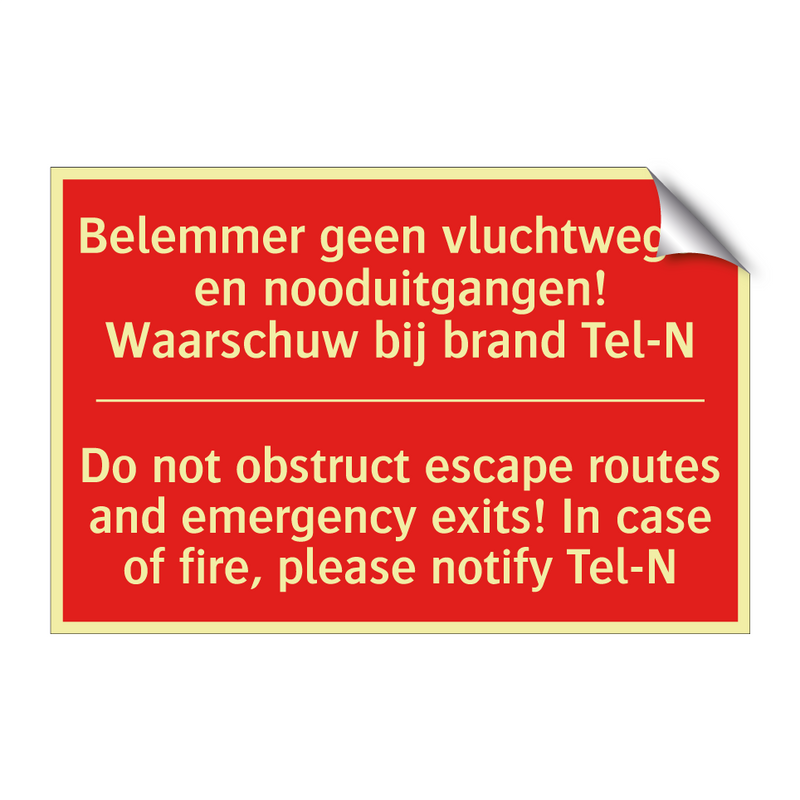 Belemmer geen vluchtwegen en nooduitgangen! /.../ - Do not obstruct escape routes and emergency /.../