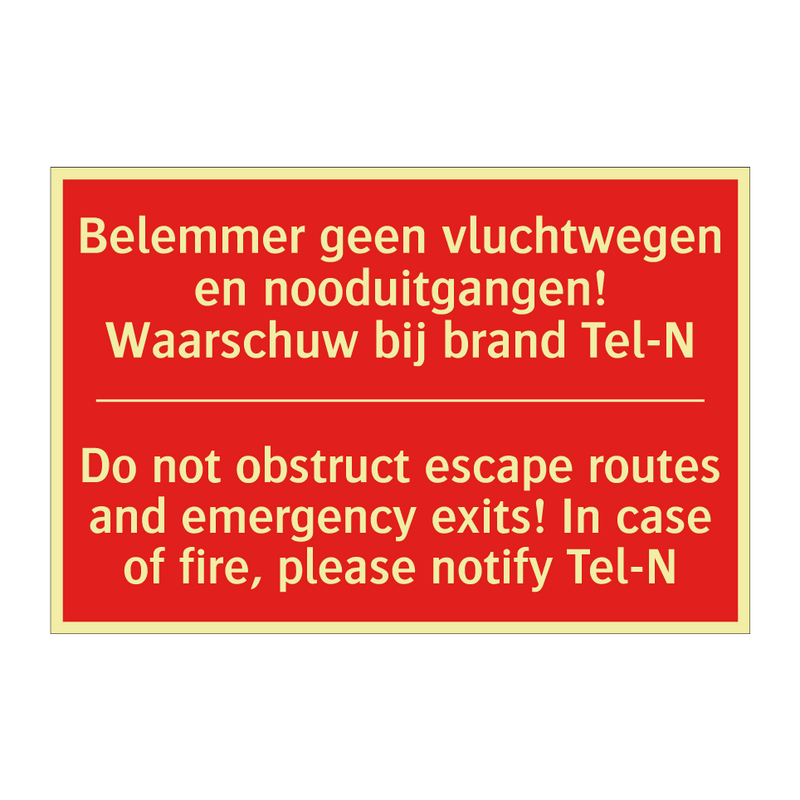 Belemmer geen vluchtwegen en nooduitgangen! /.../ - Do not obstruct escape routes and emergency /.../