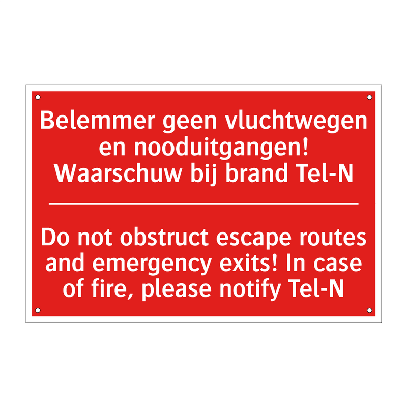 Belemmer geen vluchtwegen en nooduitgangen! /.../ - Do not obstruct escape routes and emergency /.../