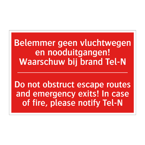 Belemmer geen vluchtwegen en nooduitgangen! /.../ - Do not obstruct escape routes and emergency /.../