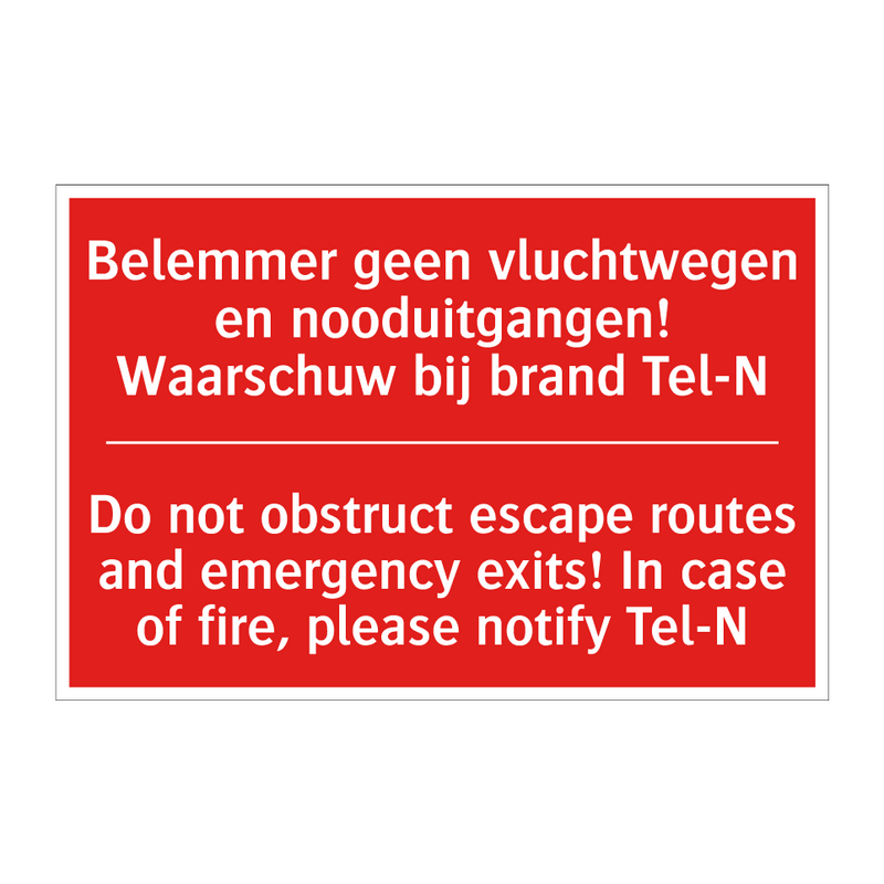 Belemmer geen vluchtwegen en nooduitgangen! /.../ - Do not obstruct escape routes and emergency /.../