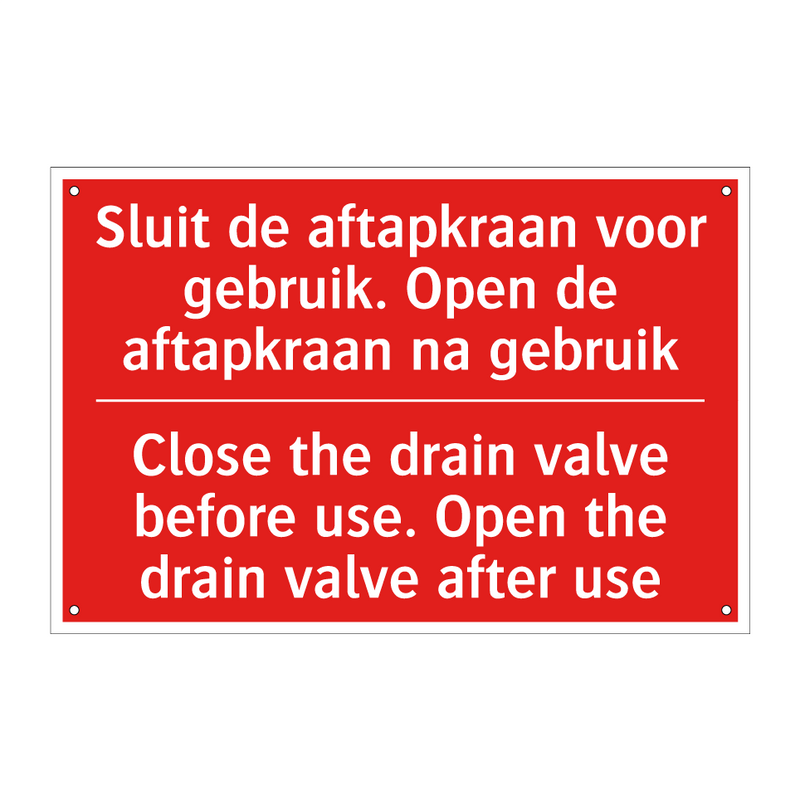 Sluit de aftapkraan voor gebruik. Open de /.../ - Close the drain valve before use. Open the /.../