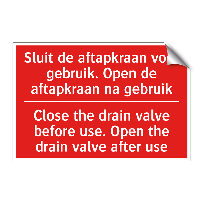 Sluit de aftapkraan voor gebruik. Open de /.../ - Close the drain valve before use. Open the /.../